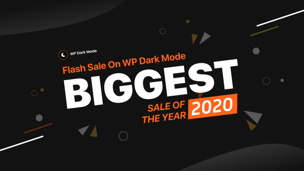 Flash sale on WP Dark Mode! Biggest sale of the year 2022