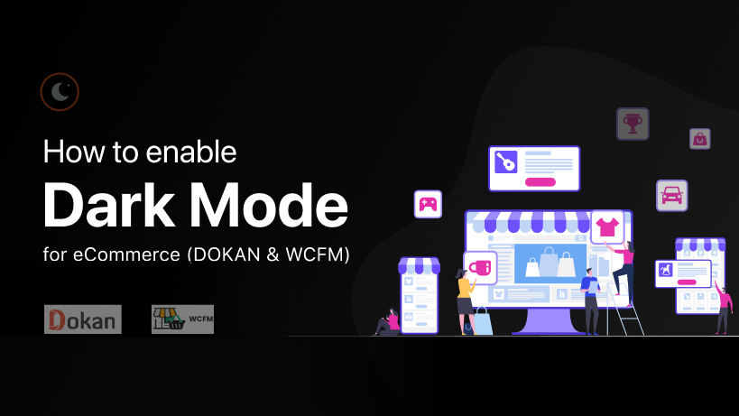 How to enable Dark Mode for eCommerce (Dokan and WCFM)