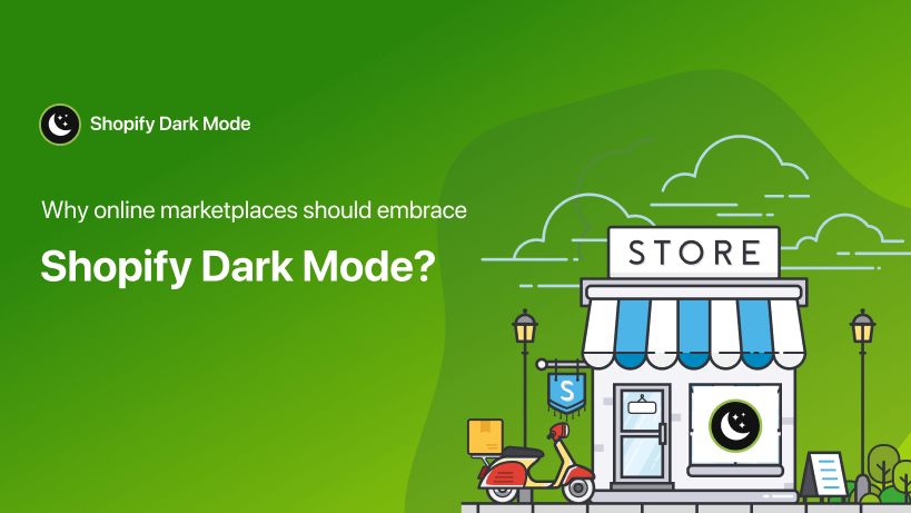 Why online marketplaces should embrace Shopify Dark Mode