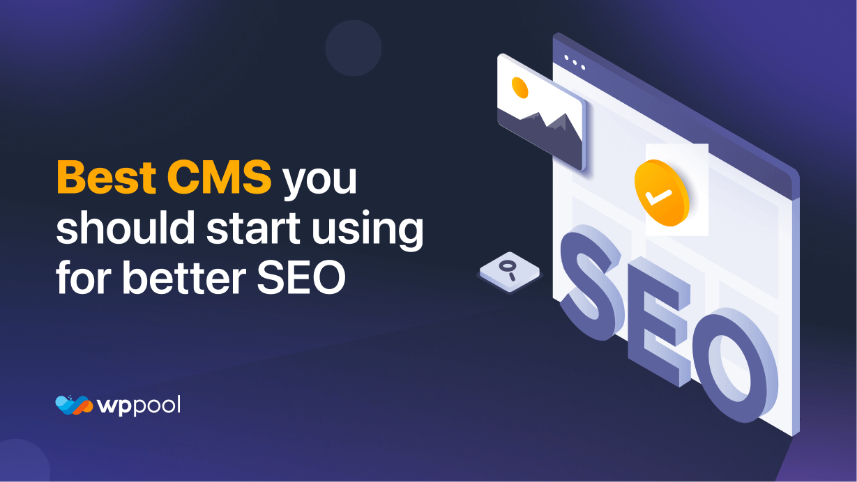 Best CMS you should start using right now for better SEO