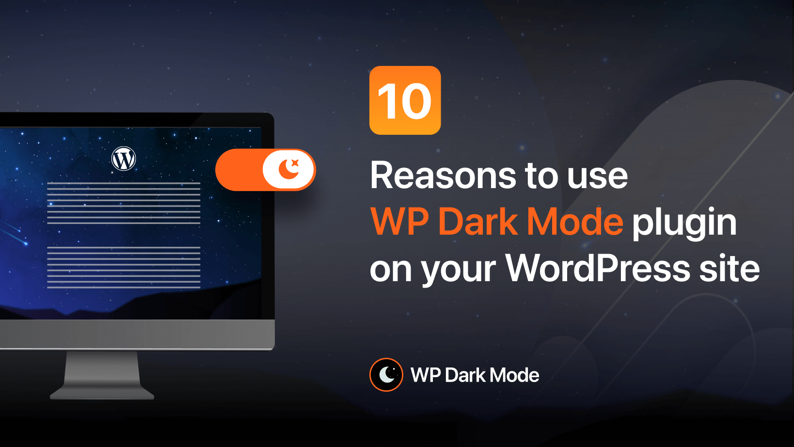 10 reasons to use WP Dark Mode plugin on your site