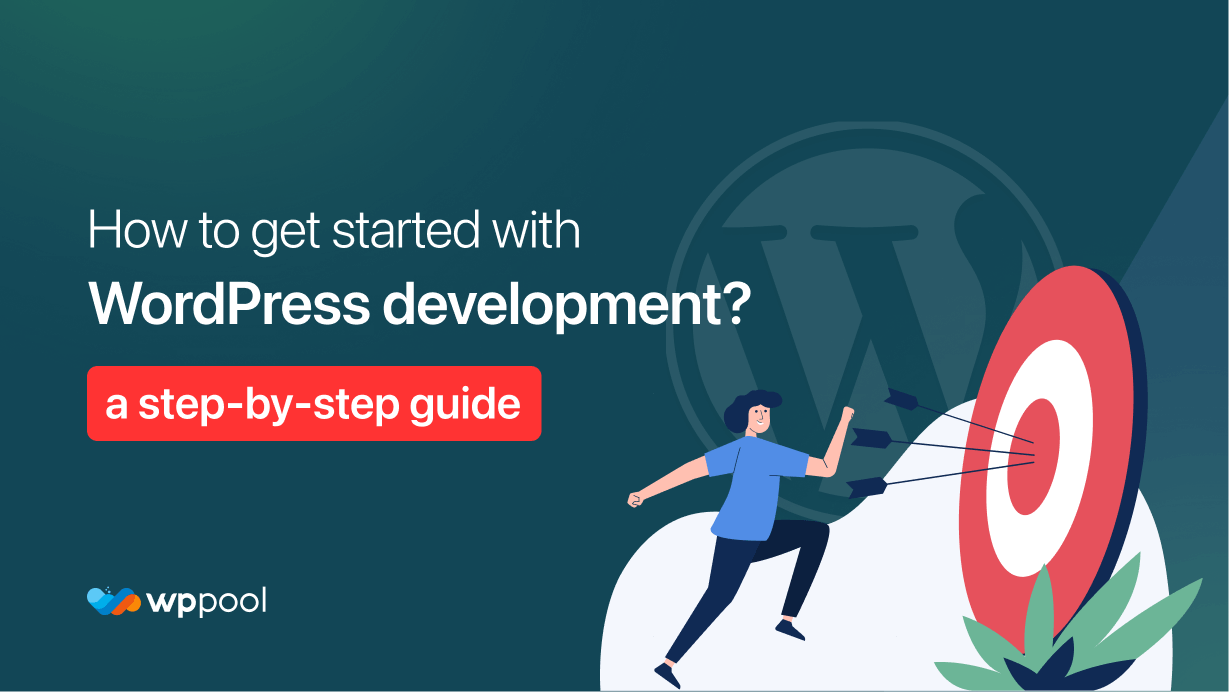 How to get started with WordPress development? (Step-by-Step Guide)