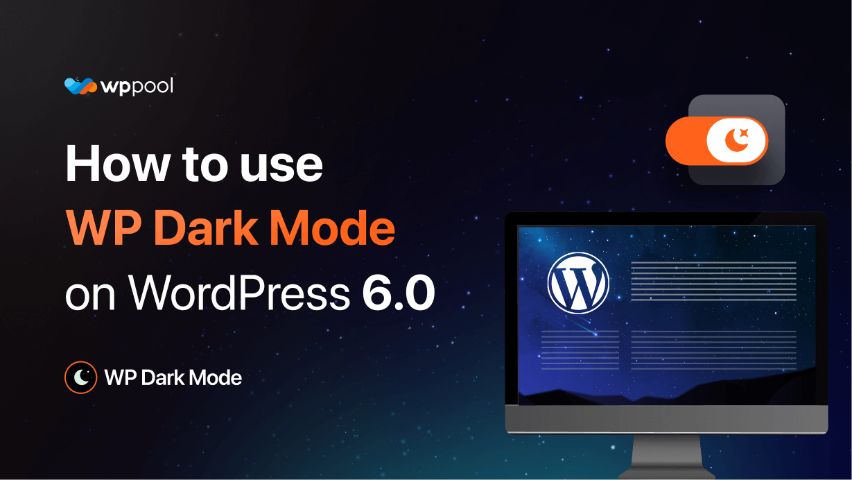 How to use WP Dark Mode on WordPress 6.0