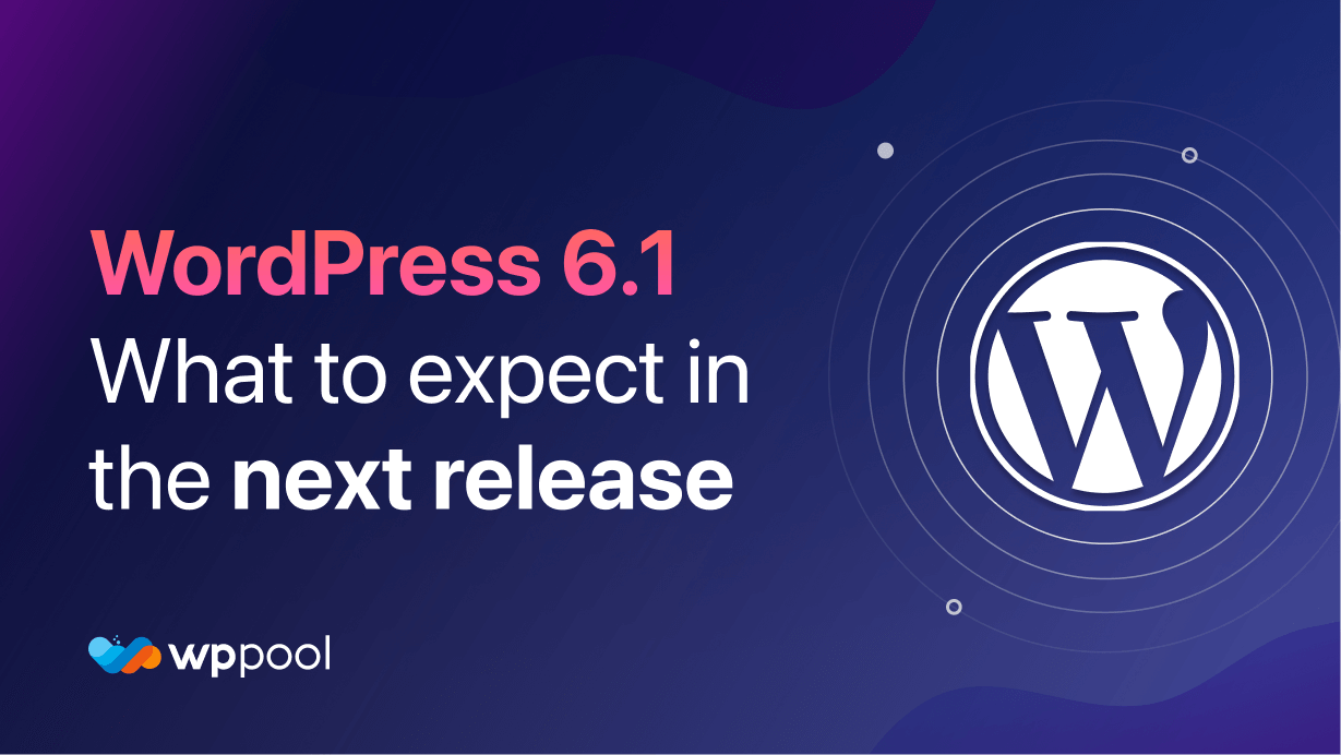 WordPress 6.1 : What to expect in the next release