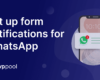 How to set up form notifications for WhatsApp