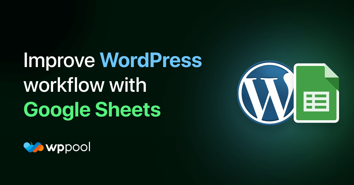 How to improve WordPress workflow with Google Sheets
