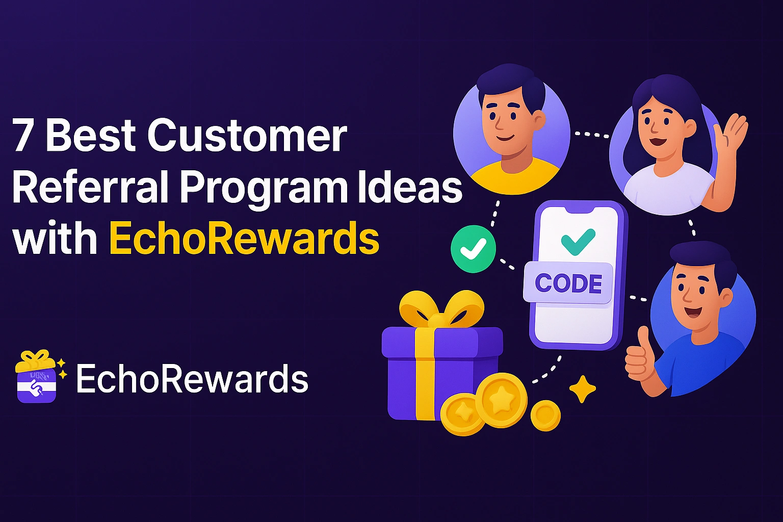 7 Best Customer Referral Program Ideas with EchoRewards