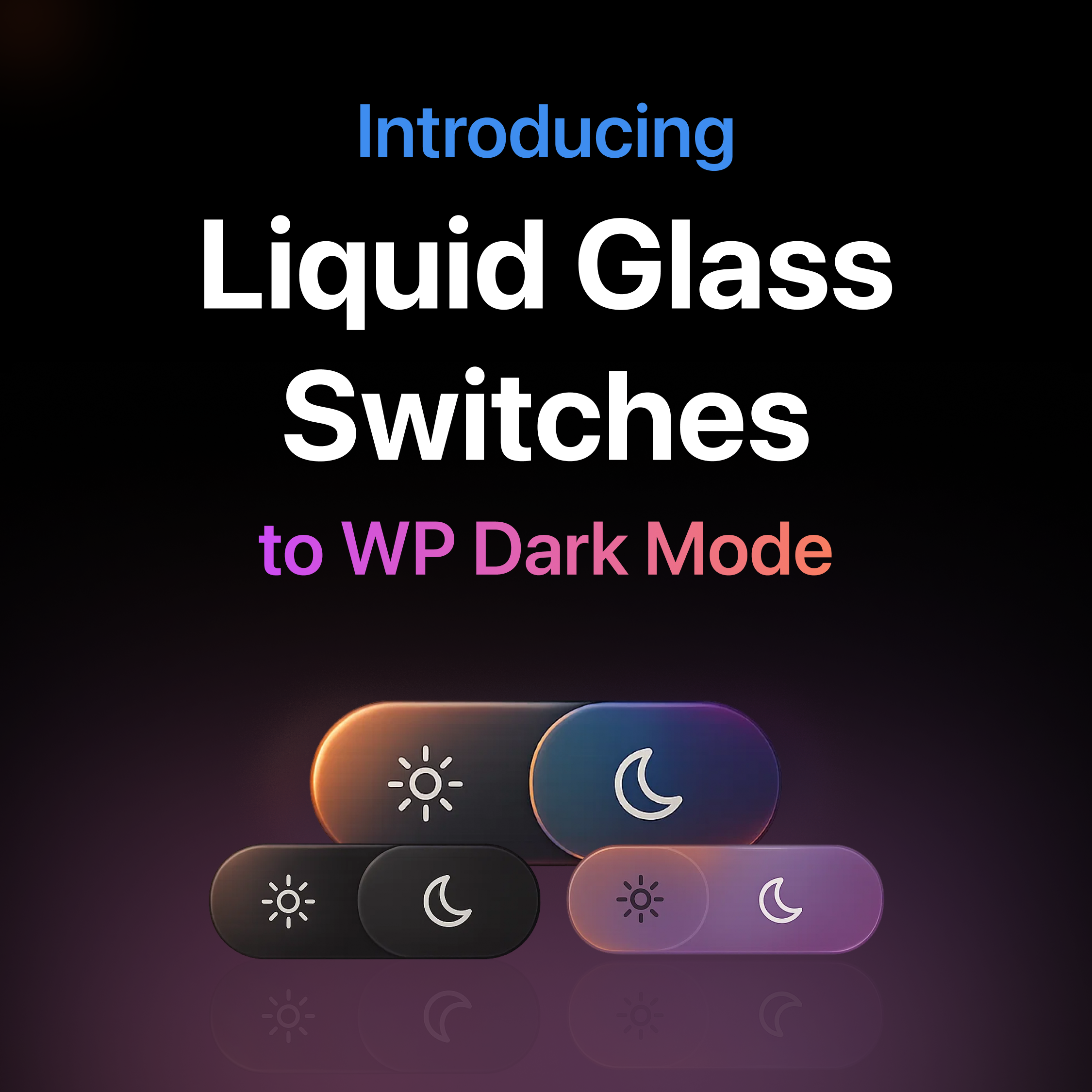 WP Dark Mode v5.2.13 - Introducing the Liquid Glass Dark Mode Switch, Inspired by iOS 26