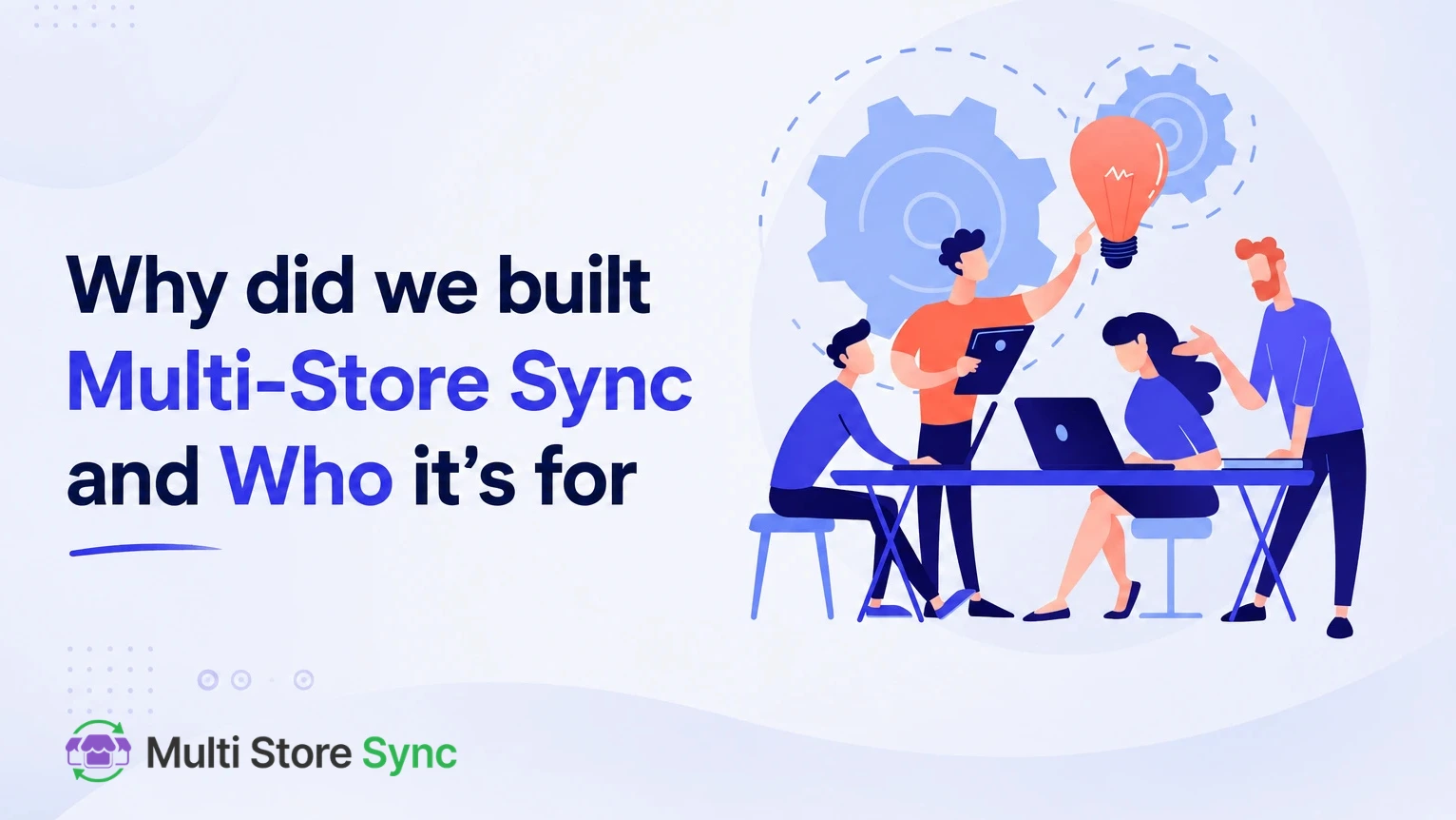 Multi Store Sync for WooCommerce Why We Built It and Who Its For